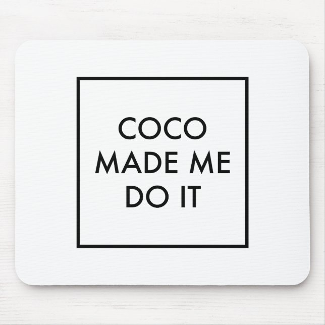 Coco Made Me Do It Mouse Mat (Front)