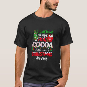 Cocoa Drink Hot Chocolate and Watch Holiday Movies T-Shirt