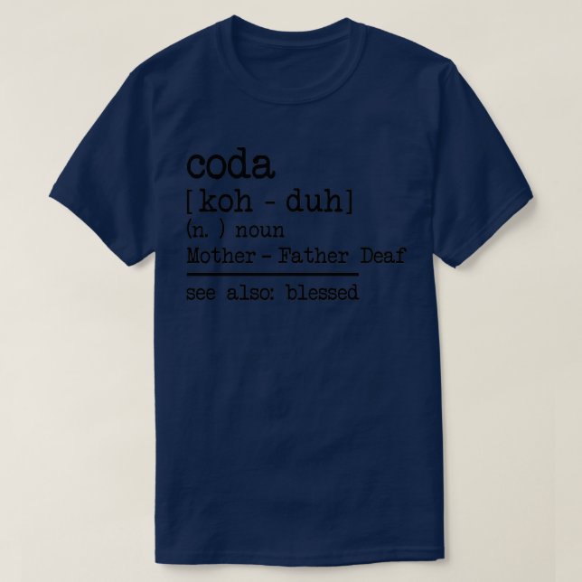 Coda Koh Duh Mother Father Deaf See Also Blessed T-Shirt (Design Front)