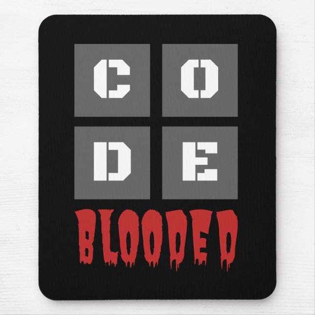 CODE Blooded Coded Computer Programmer Funny Mouse Mat (Front)