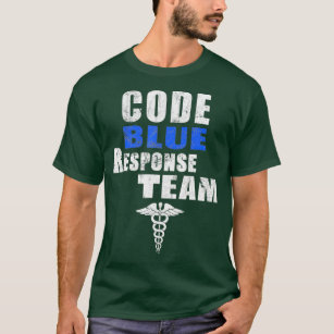 Code Blue Response Team Medical First Responders T-Shirt