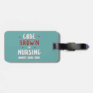 Code Brown Nursing Worst Code Ever Luggage Tag
