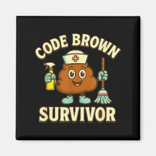 Code Brown Survivor Funny Nurse Cna Medical Humor Magnet