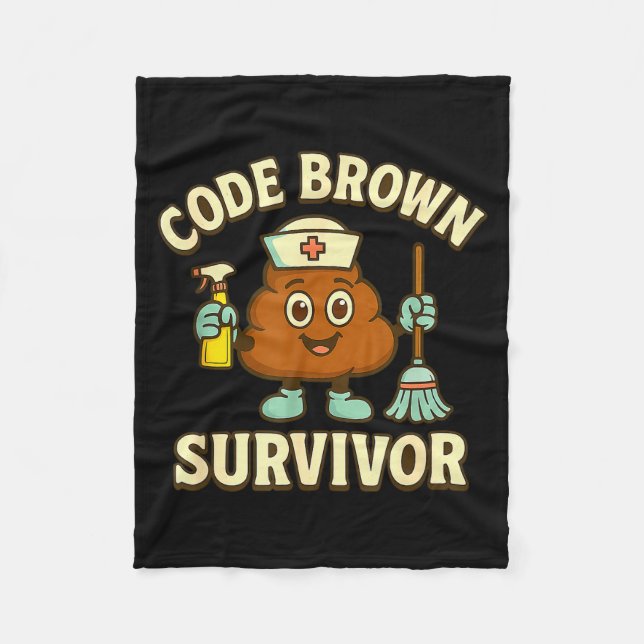 Code Brown Survivor Funny Nurse Cna Medical Humour Fleece Blanket (Front)