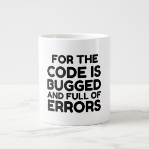 CODE BUGGED AND FULL OF ERRORS LARGE COFFEE MUG