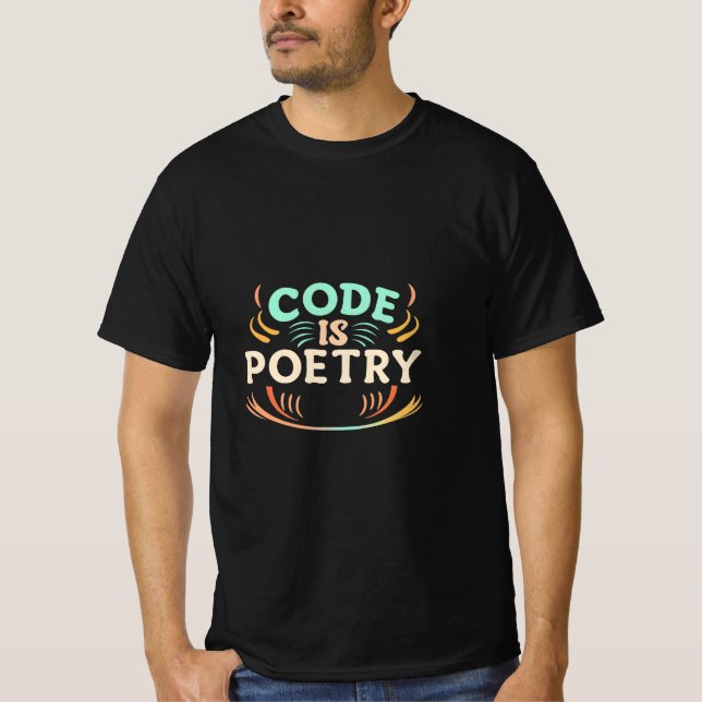 Code Is Poetry: Unleash Your Programmer's Artistry T-Shirt (Front)