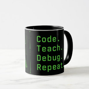 Code Teach Debug Repeat Computer Science Teacher Mug