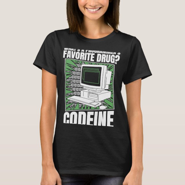 Coder Codeine Programmer Software  Programming Cod T-Shirt (Front)