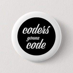 Coders gonna code 6 cm round badge