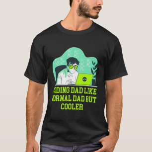 Coding Dad Like Normal Dad But Er Web Developer T-Shirt
