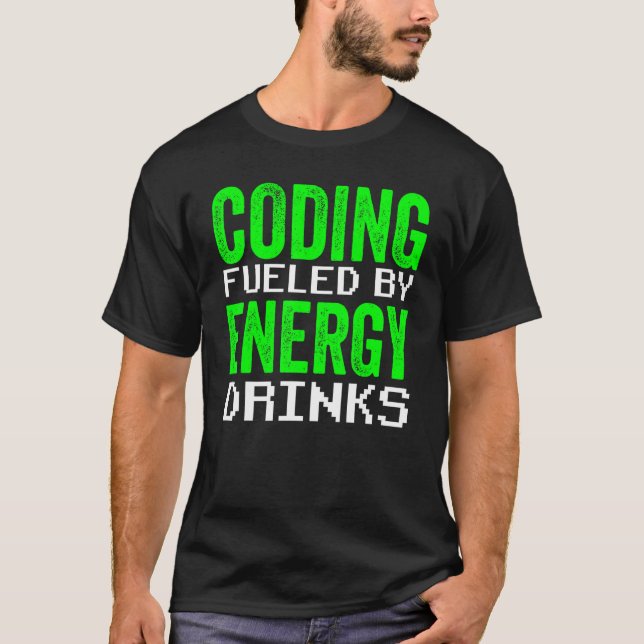 Coding Fuelled By Energy Drinks Code Programmer Co T-Shirt (Front)