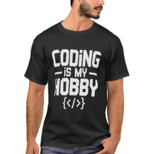 Coding Is My Hobby Funny Programmer T-Shirt Gift