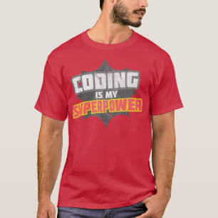 Coding is my Superpower T-Shirt