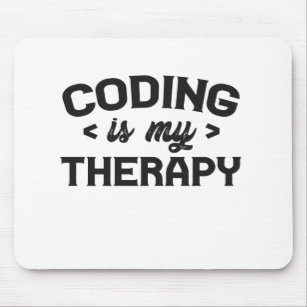 Coding is my Therapy Funny Programmer Life Gift Mouse Mat