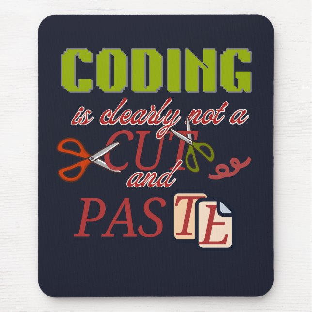 Coding Is Not Just Cut and Paste Mouse Mat (Front)