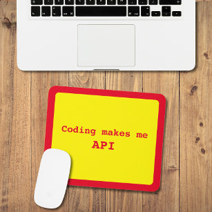 "Coding makes me API" (Red on Yellow) Funny Mouse Mat