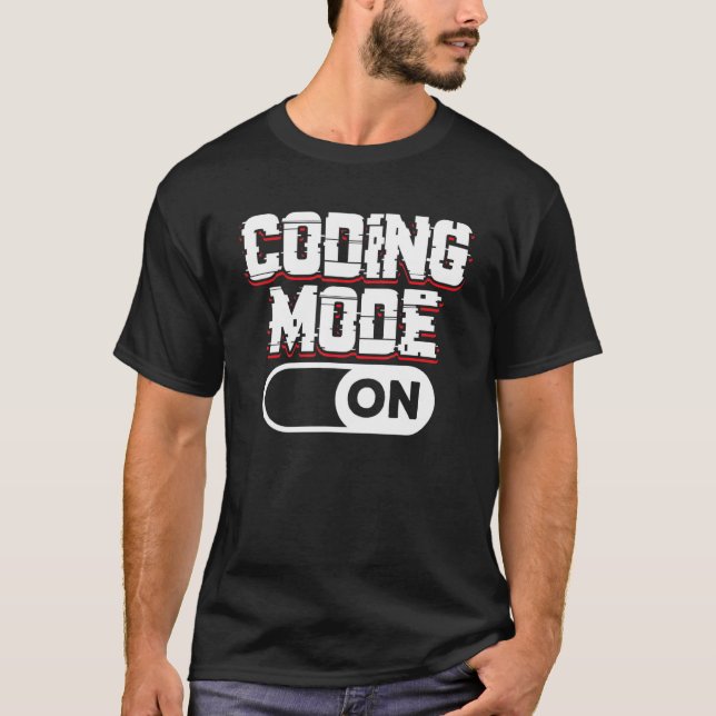 Coding Mode On Programmer Code Coder Sayings T-Shirt (Front)