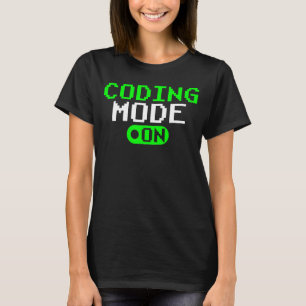 Coding Mode On Sayings Code Coder Programmer T-Shirt