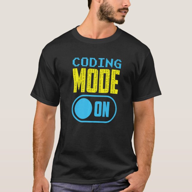 Coding Mode On Sayings Programmer Code Coder T-Shirt (Front)