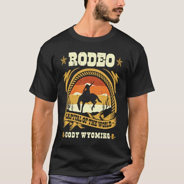 Cody Wyoming Rodeo Capital of the World Tourist So T-Shirt (Front)