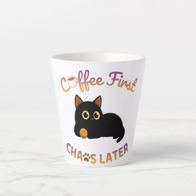 Cofee first, chaos later Latte Mug (Front)