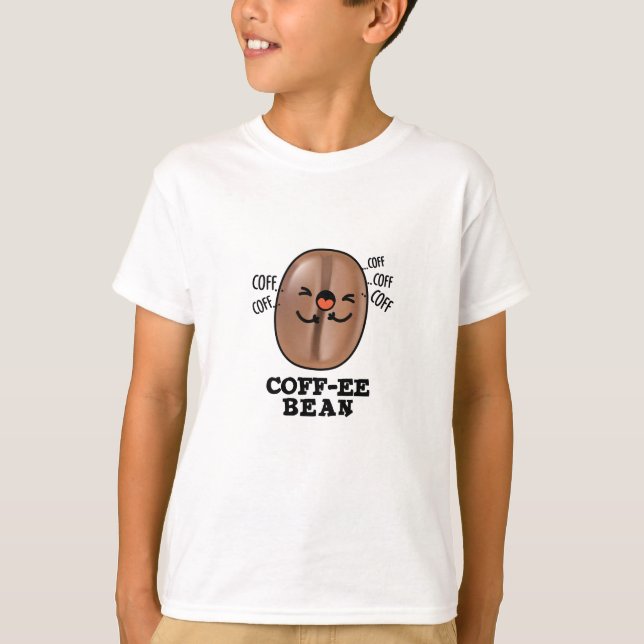 Coff-ee Funny Coughing Coffee Bean Pun  T-Shirt (Front)