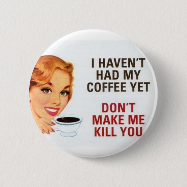 coffee 6 cm round badge (Front)