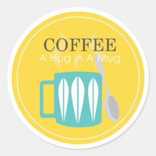 Coffee - a Hug in a Mug Classic Round Sticker