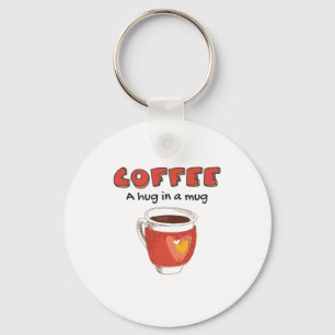 Coffee A Hug In A Mug Coffee Lover Gift Key Ring