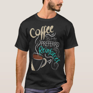 Coffee ABA Therapist Autism Teacher Behaviour Anal T-Shirt