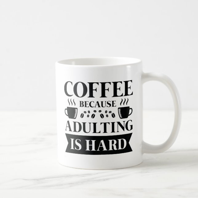 Coffee Adulting Mug (Right)