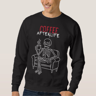 Coffee Afterlife - Skeleton Mug Sweatshirt