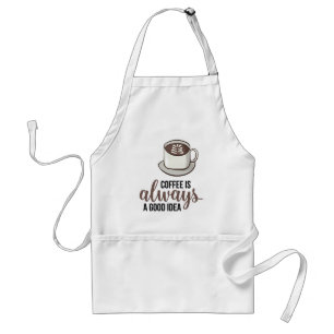 Coffee Always Good Idea Standard Apron