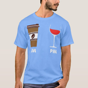Coffee Am Wine PM T-Shirt