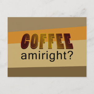 Coffee Amiright? Postcard