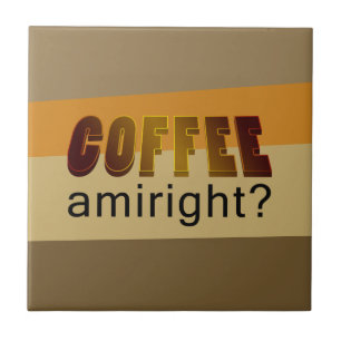 Coffee Amiright? Tile