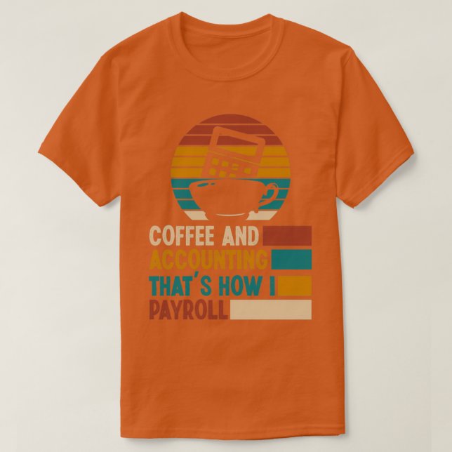 Coffee and Accounting Tax Auditor Bookkeeping T-Shirt (Design Front)