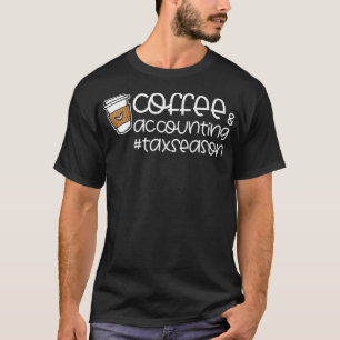 Coffee and Accounting Tax Season Design Premium T-Shirt