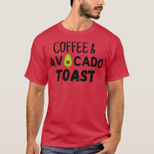 Coffee And Avocado Toast 2 T-Shirt