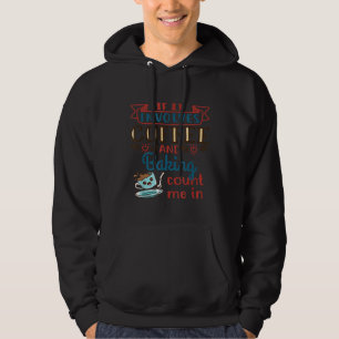 Coffee And Baking Baker Pastry Chef Baking  Quote Hoodie