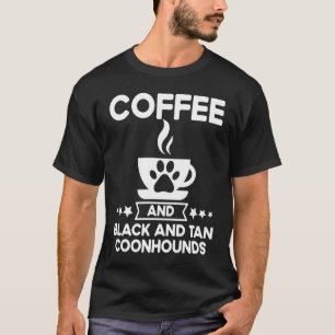 Coffee And Black And Tan Coonhounds Coonhound Love T-Shirt