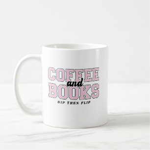Coffee and Books Sip Then Flip Bookworm Pink Mug