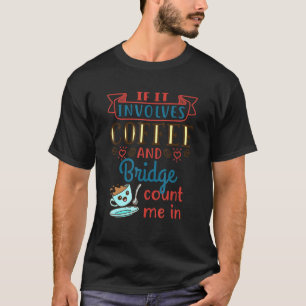 Coffee And Bridge Card Game Player Partner Graphic T-Shirt