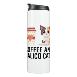 Coffee And Calico Cats Funny Calico Cat  Thermal Tumbler