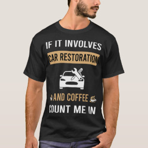 Coffee And Car Restoration T-Shirt