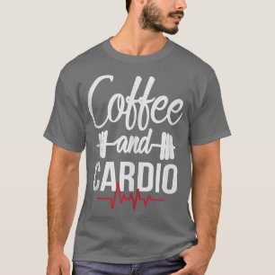 Coffee and Cardio Lover Workout Enthusiast Christm T-Shirt