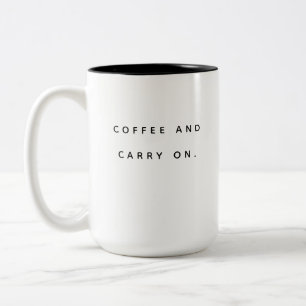 Coffee And Carry On. Funny Witty Birthday Gift Two-Tone Coffee Mug