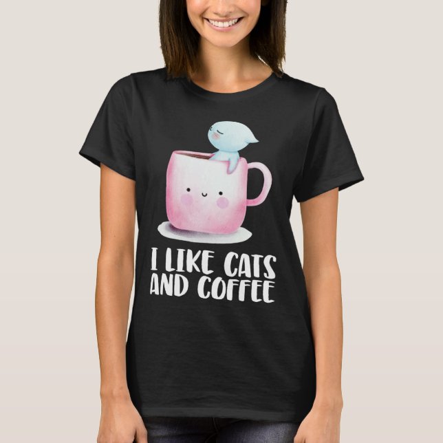 Coffee and cats  Cat mug  Chilling cat T-Shirt (Front)