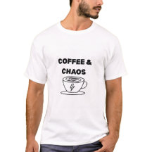 Coffee And Chaos T-Shirt | Funny Coffee Lover
