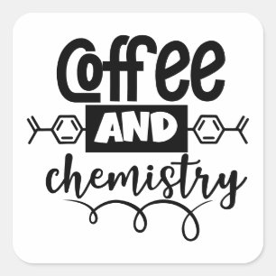 Coffee and Chemistry Funny Science Lover Square Sticker